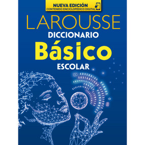 Diccionario Básico Escolar (Spanish Edition) by Ediciones Larousse, 9786072123984