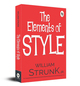 The Elements of Style by William Strunk, 9788194898863